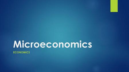 Microeconomics Economics.