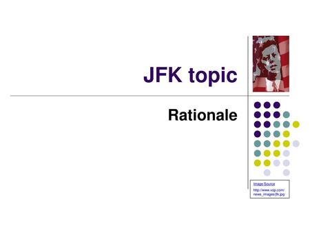 JFK topic Rationale Image Source