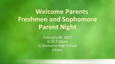 Welcome Parents Freshmen and Sophomore Parent Night