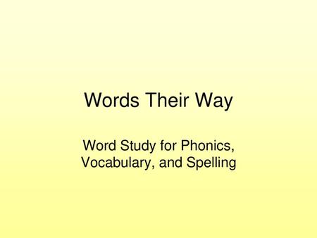 Word Study for Phonics, Vocabulary, and Spelling