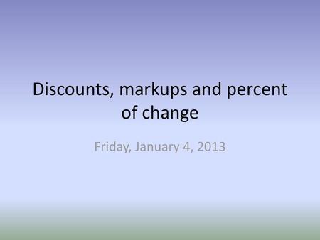 Discounts, markups and percent of change