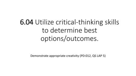 Demonstrate appropriate creativity (PD:012, QS LAP 5)