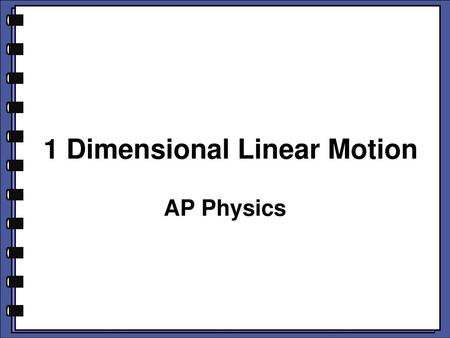 1 Dimensional Linear Motion