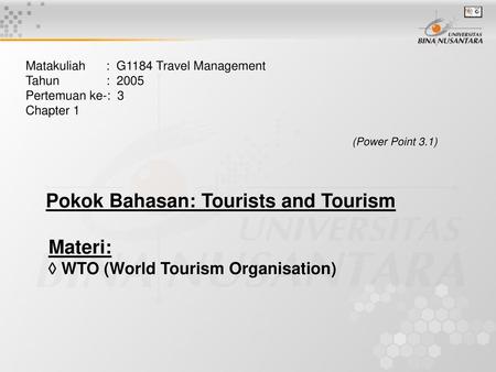 Matakuliah : G1184 Travel Management Tahun