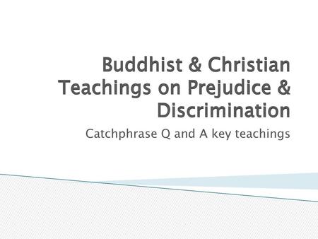 Buddhist & Christian Teachings on Prejudice & Discrimination