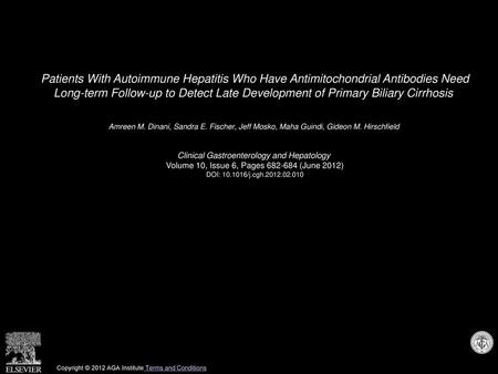 Patients With Autoimmune Hepatitis Who Have Antimitochondrial Antibodies Need Long-term Follow-up to Detect Late Development of Primary Biliary Cirrhosis 