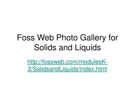 Foss Web Photo Gallery for Solids and Liquids