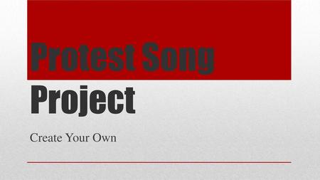 Protest Song Project Create Your Own.