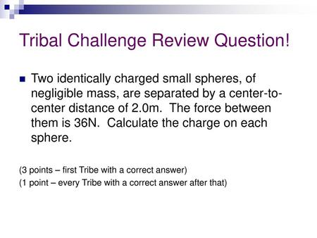 Tribal Challenge Review Question!