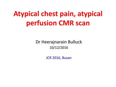 Atypical chest pain, atypical perfusion CMR scan