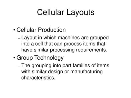 Cellular Layouts Cellular Production Group Technology