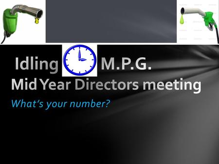 Idling M.P.G. Mid Year Directors meeting