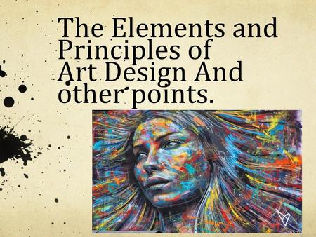 The Elements and Principles of Art Design And other points.