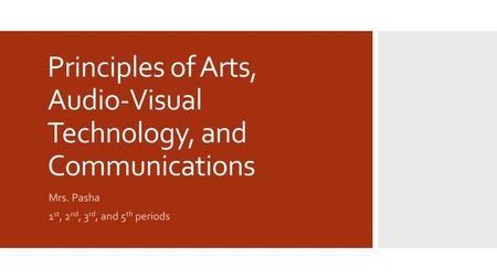 Principles of Arts, Audio-Visual Technology, and Communications