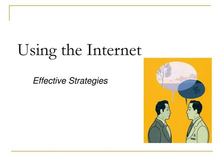 Using the Internet Effective Strategies