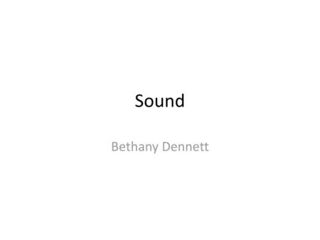 Sound Bethany Dennett.