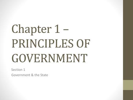 Chapter 1 – PRINCIPLES OF GOVERNMENT