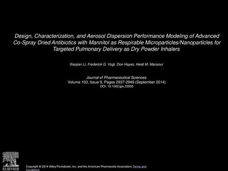 Design, Characterization, and Aerosol Dispersion Performance Modeling of Advanced Co-Spray Dried Antibiotics with Mannitol as Respirable Microparticles/Nanoparticles.