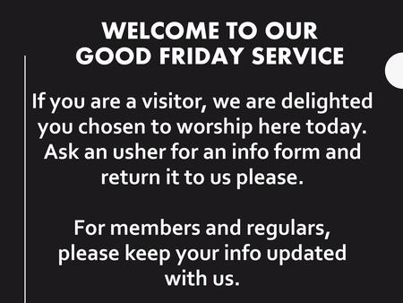 welcome to our GOOD FRIDAY service