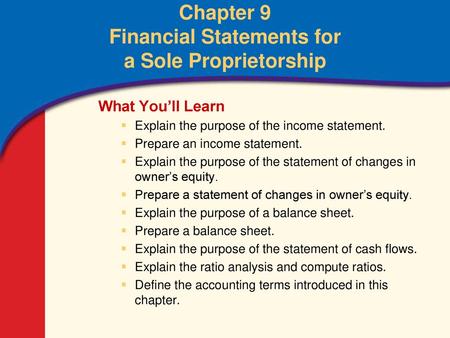 Chapter 9 Financial Statements for a Sole Proprietorship