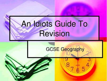 An Idiots Guide To Revision