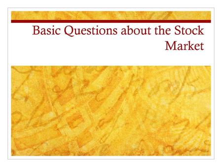 Basic Questions about the Stock Market