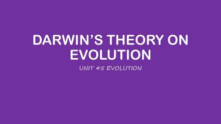 DARWIN’S THEORY ON EVOLUTION