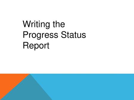 Writing the Progress Status Report