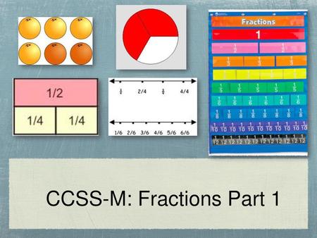 CCSS-M: Fractions Part 1