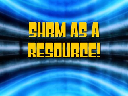 VOLUNTEER SHRM LEADER MISC TERMS RESOURCES MEMBERSHIP DATES SHRM MISC