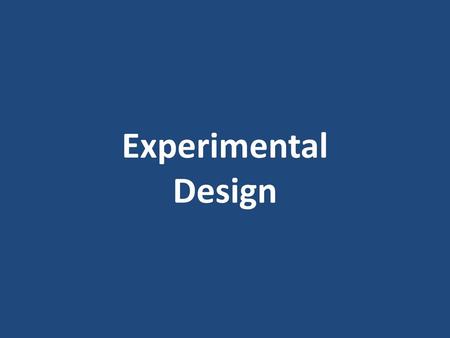 Experimental Design.