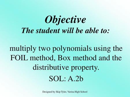 Objective The student will be able to: