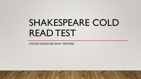 Shakespeare cold read test