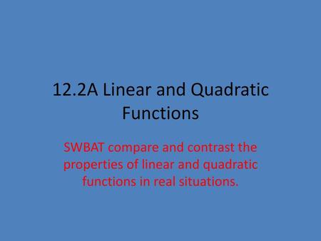 12.2A Linear and Quadratic Functions