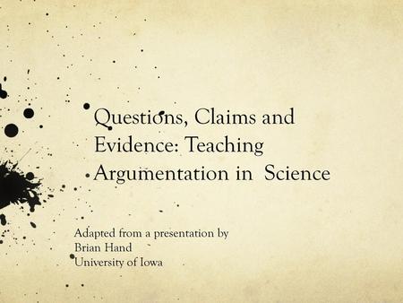 Questions, Claims and Evidence: Teaching Argumentation in Science