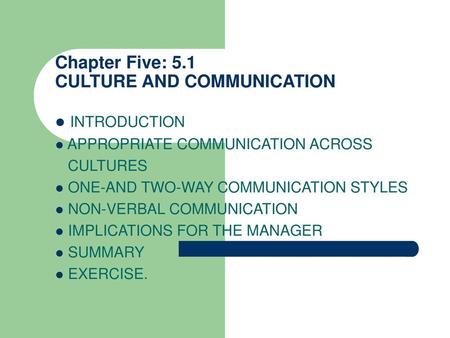 Chapter Five: 5.1 CULTURE AND COMMUNICATION