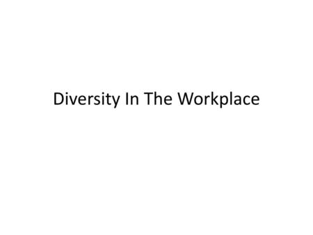 Diversity In The Workplace