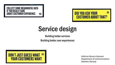 Building better services Building better user experiences