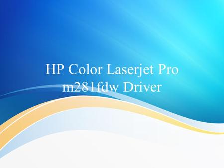 HP Color Laserjet Pro m281fdw Driver. Guidelines to Download Drivers Make sure that your printer is connected to your computer and that the printer is.