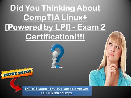 Download Latest CompTIA LX0-104 Exam Dumps & Pass LX0-104 Exam In Just 24 Hours - Realexamdumps.com