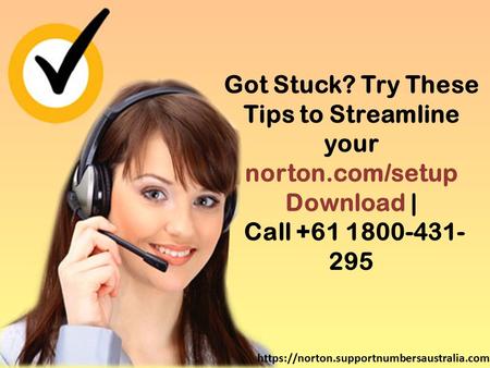 Got Stuck? Try These Tips to Streamline your norton.com/setup Download | Call +61 1800-431-295