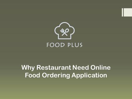 Why Restaurant Need Online Food Ordering Application.