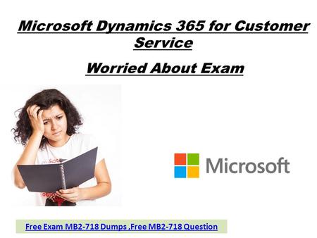 Latest MB2-718 Questions - MB2-718 Certification - Microsoft MB2-718 Dumps