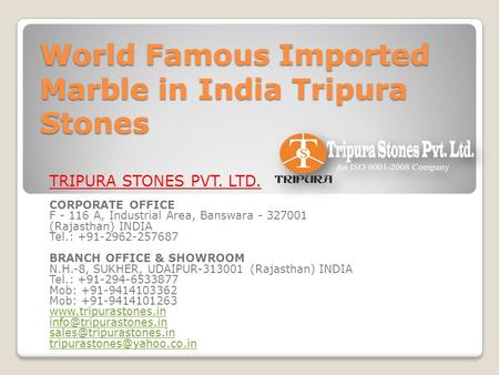 World Famous Imported Marble in India Tripura Stones