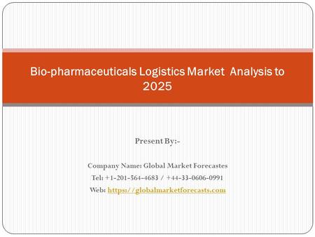 Present By:- Company Name: Global Market Forecastes Tel: / Web: https://globalmarketforecasts.comhttps://globalmarketforecasts.com.