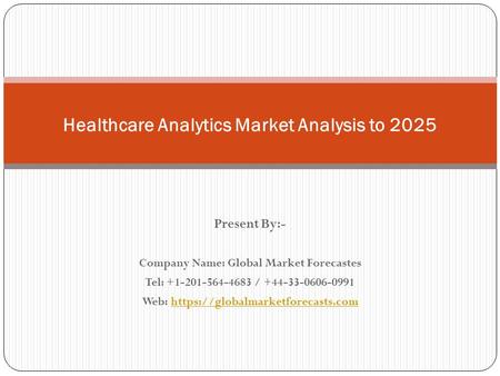 Present By:- Company Name: Global Market Forecastes Tel: / Web: https://globalmarketforecasts.comhttps://globalmarketforecasts.com.