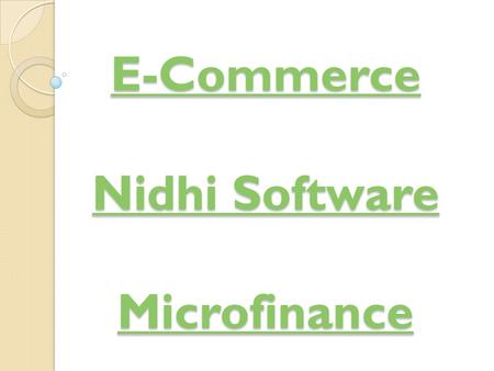 E-Commerce Nidhi Software Microfinance E-Commerce Nidhi Software Microfinance.