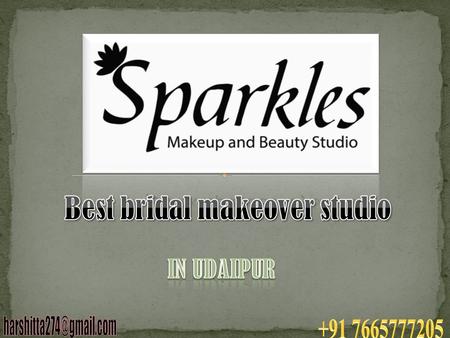 Sparkles Makeover Studio is most Reliable Bridal Makeup Artist in Udaipur. Sparkles Makeover offer world class beauty services and run an academy to teach.