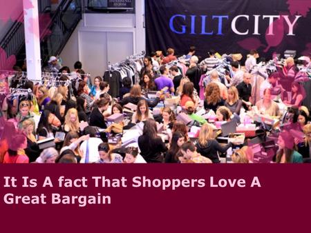 It Is A fact That Shoppers Love A Great Bargain